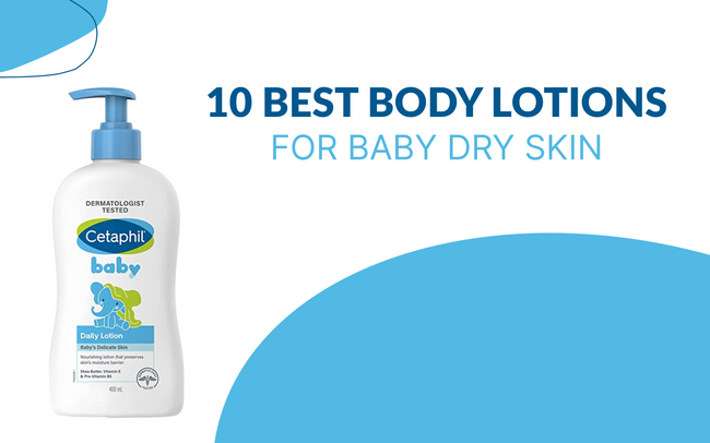 10 Best Body Lotions For Baby Dry Skin in India