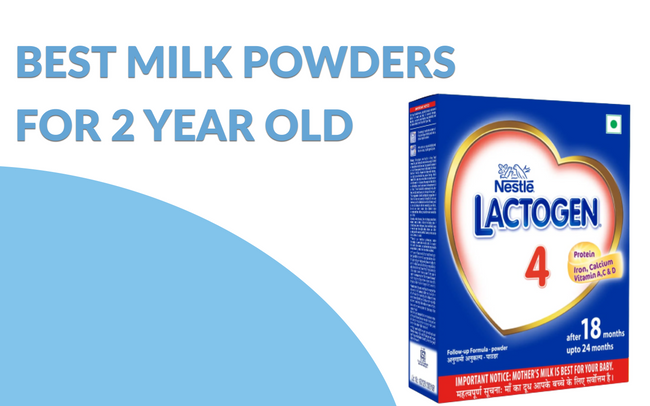 6 Best Milk Powders For 2 Year Old Baby in India