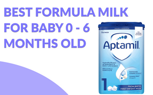 6 Best Formula Milk For Baby 0 - 6 Months Old in 2023