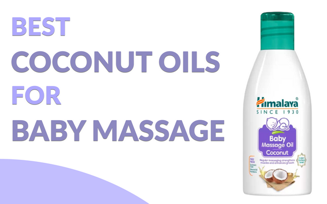 10 Best Coconut Oil For Baby Massage in India