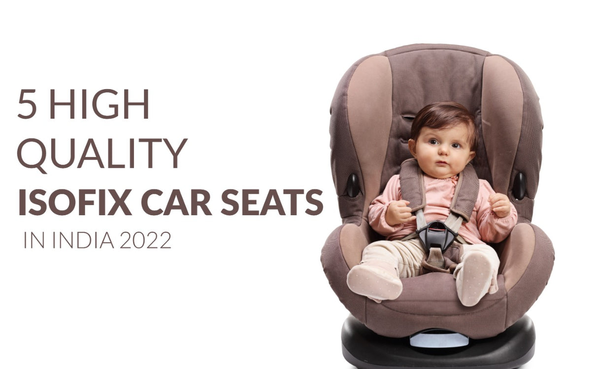 5 Best Isofix Car Seats in India 2023 Price, Installation Guide