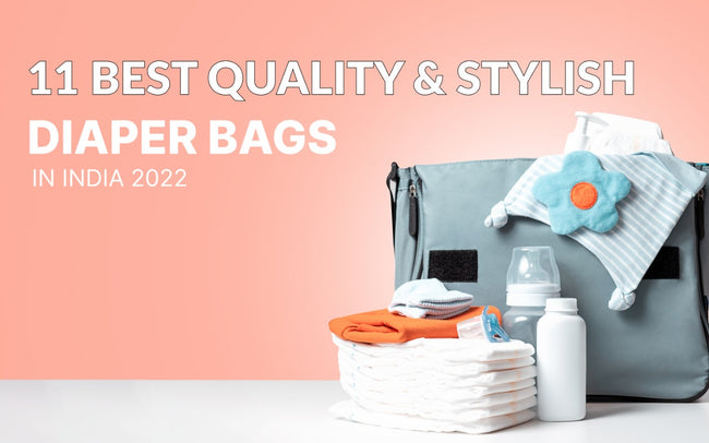 Best Quality & Stylish Diaper Bags in India 2023