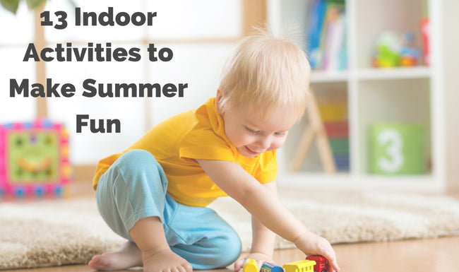 Indoor Activities to make your Toddler's Summer Fun