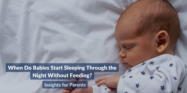 When do Babies start Sleeping through the Night without Feeding